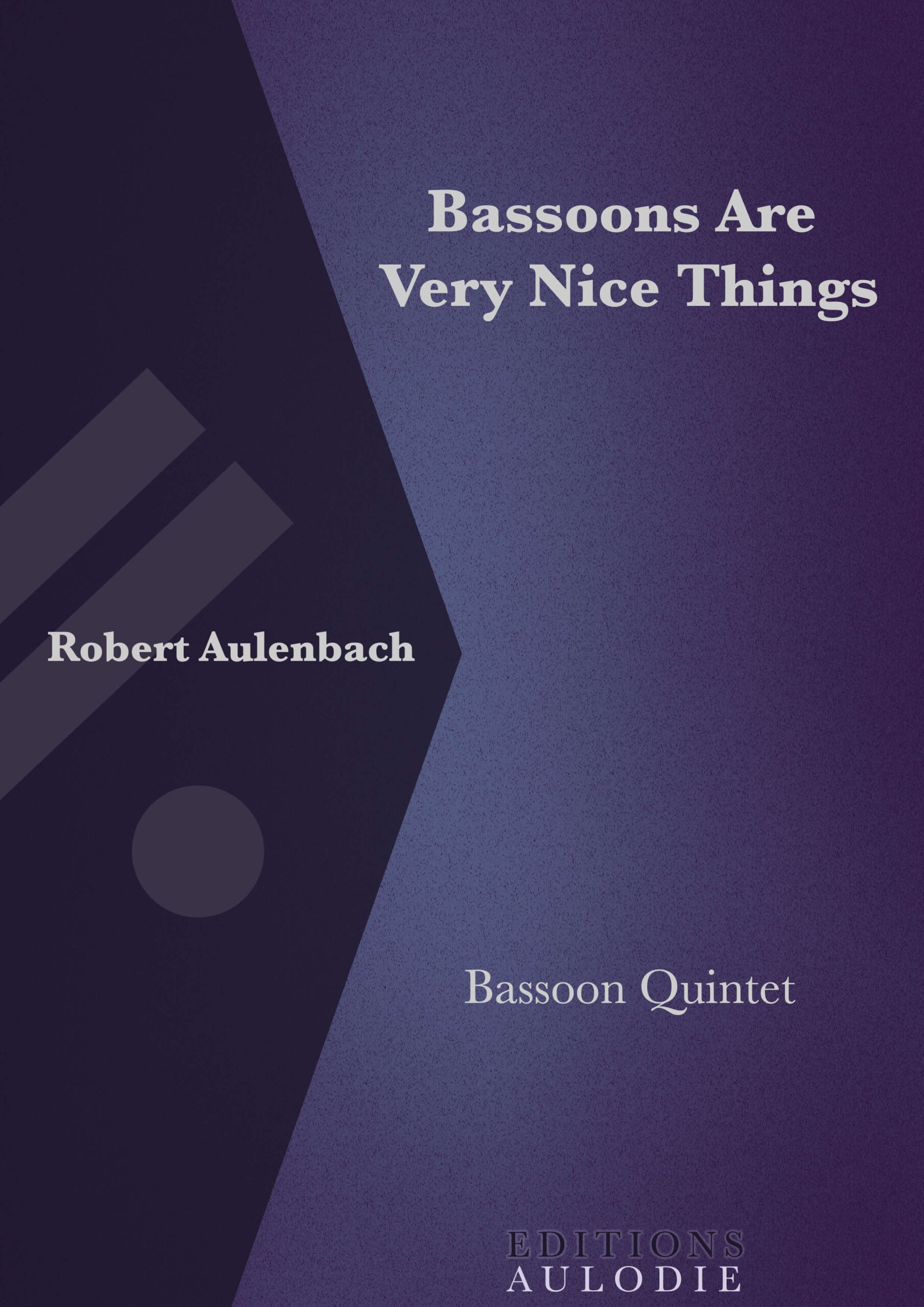 EA01018-Bassoons_Are_Very_Nice_Things-Robert_Aulenbach-Quintet